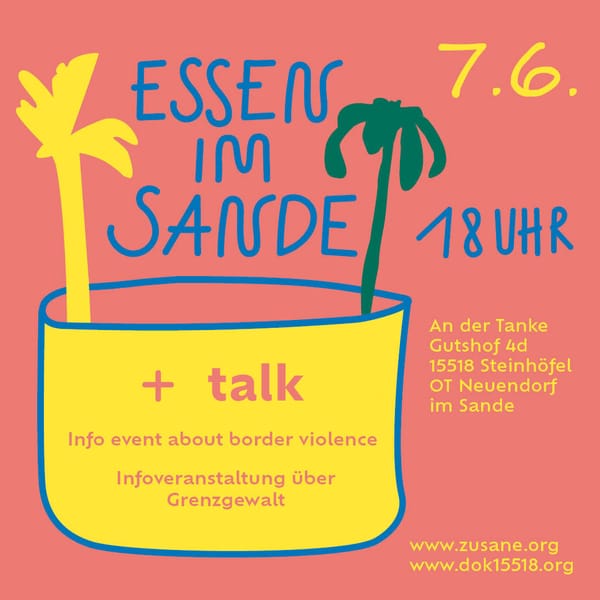 Essen im Sande 07.06 // Infoveranstaltung über Grenzgewalt